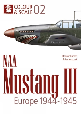 Colour & Scale 02. NAA Mustang III. Europe 1944-1945 book