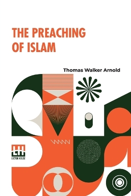 The Preaching Of Islam: A History Of The Propagation Of The Muslim Faith book