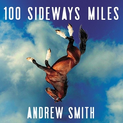 100 Sideways Miles by Andrew Smith