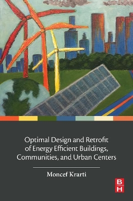 Optimal Design and Retrofit of Energy Efficient Buildings, Communities, and Urban Centers book