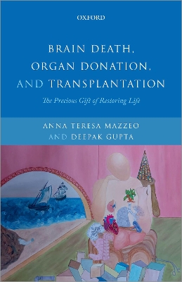 Brain Death, Organ Donation and Transplantation: The Precious Gift of Restoring Life book