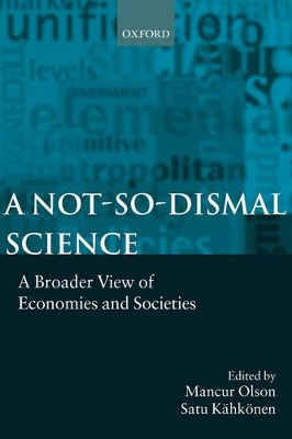 A Not-so-dismal Science by Mancur Olson