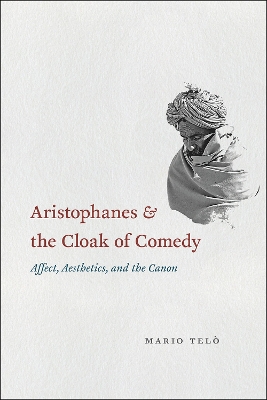 Aristophanes and the Cloak of Comedy book