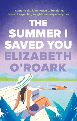 The Summer I Saved You: A deeply emotional romance that will capture your heart book