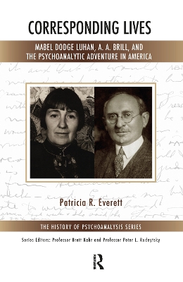 Corresponding Lives: Mabel Dodge Luhan, A. A. Brill, and the Psychoanalytic Adventure in America book