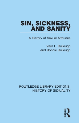 Sin, Sickness and Sanity: A History of Sexual Attitudes by Vern L. Bullough