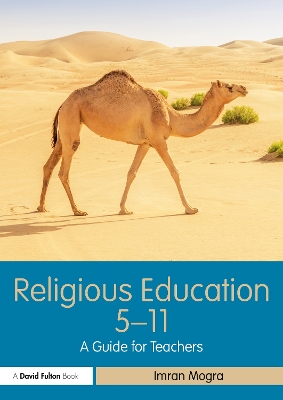 Religious Education 5-11: A Guide for Teachers by Imran Mogra
