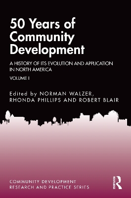 50 Years of Community Development Vol I: A History of its Evolution and Application in North America by Norman Walzer