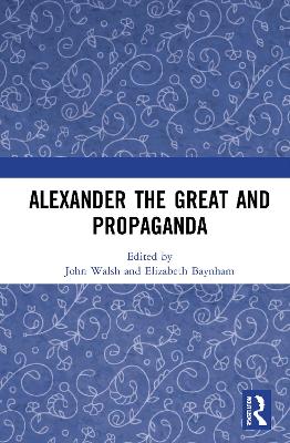 Alexander the Great and Propaganda book
