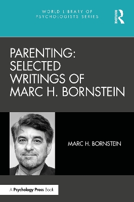 Parenting: Selected Writings of Marc H. Bornstein by Marc H. Bornstein