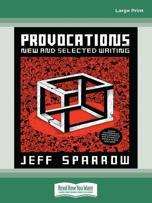 Provocations: New and selected writing by Jeff Sparrow