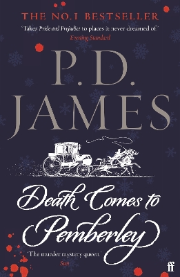 Death Comes to Pemberley: 'Combines the grace of Jane Austen with the pace of a thriller.' Sunday Express by P. D. James