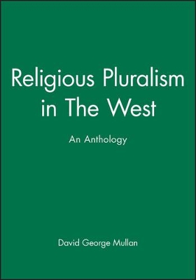 Religious Pluralism in The West: An Anthology by David George Mullan