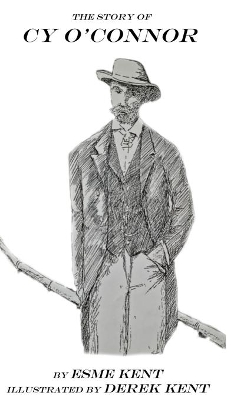 The Story of CY O'Connor by Esme Kent