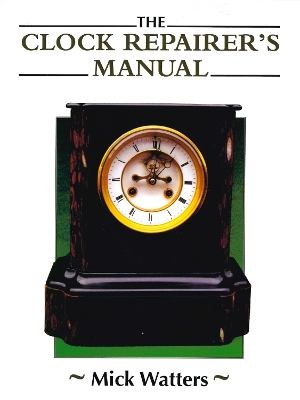 Clock Repairer's Manual book