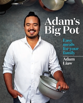 Adam's Big Pot by Adam Liaw