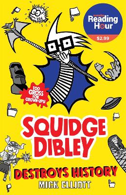 Squidge Dibley Destroys History: Australian Reading Hour Special Edition book