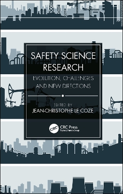 Safety Science Research: Evolution, Challenges and New Directions book