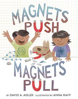 Magnets Push, Magnets Pull by David A. Adler
