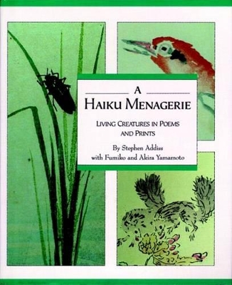 Haiku Menagerie: Living Creatures in Poems and Prints book