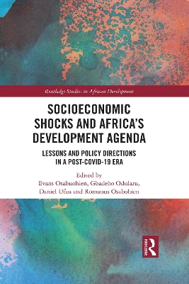 Socioeconomic Shocks and Africa’s Development Agenda: Lessons and Policy Directions in a Post-COVID-19 Era by Evans Osabuohien