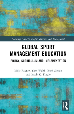 Global Sport Management Education: Policy, Curriculum and Implementation book