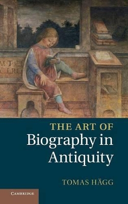 Art of Biography in Antiquity book