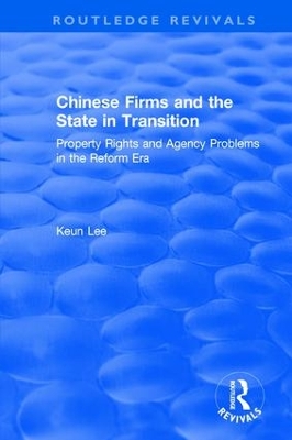 Chinese Firms and the State in Transition: Property Rights and Agency Problems in the Reform Era book