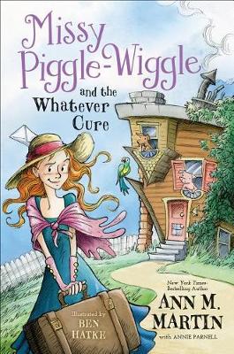Missy Piggle-Wiggle and the Whatever Cure by Ann M. Martin