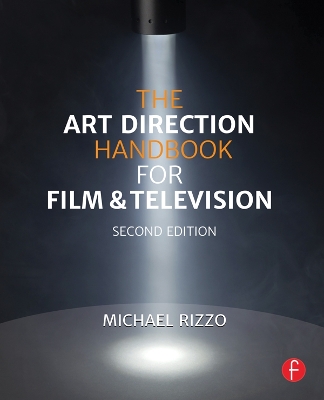 The The Art Direction Handbook for Film & Television by Michael Rizzo