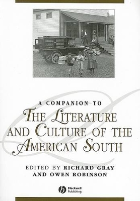 A Companion to the Literature and Culture of the American South by Richard Gray