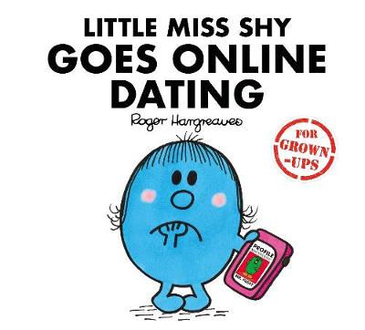 Little Miss Shy Goes Online Dating by Roger Hargreaves