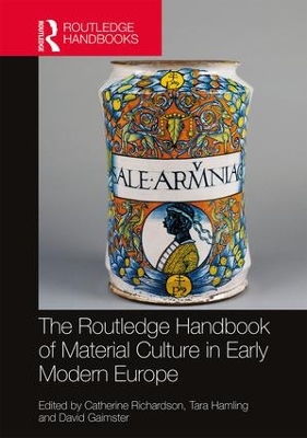 Routledge Handbook of Material Culture in Early Modern Europe by Catherine Richardson