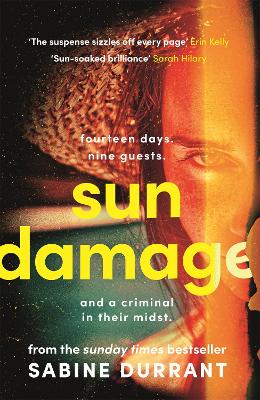 Sun Damage: The most suspenseful crime thriller of 2023 from the Sunday Times bestselling author of Lie With Me - 'perfect poolside reading' The Guardian by Sabine Durrant