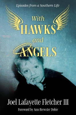 With Hawks and Angels: Episodes from a Southern Life book