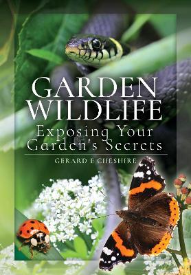 Garden Wildlife: Exposing Your Garden's Secrets book