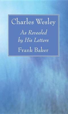 Charles Wesley by Frank Baker