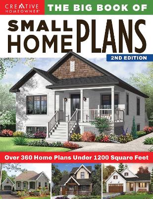 Big Book of Small Home Plans, 2nd Edition: Over 360 Home Plans Under 1200 Square Feet book