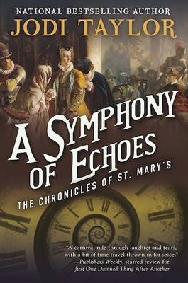 A Symphony of Echoes: The Chronicles of St. Mary's Book Two by Jodi Taylor