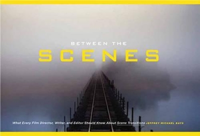Between the Scenes by Mr Jeffrey Michael Bays