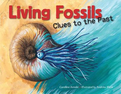 Living Fossils: Clues to the Past book