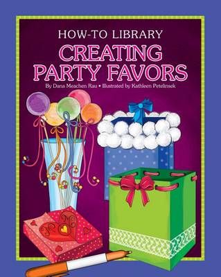 Creating Party Favors by Dana Meachen Rau