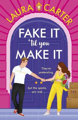 Fake It 'til You Make It: A laugh-out-loud, fake-dating romantic comedy from Laura Carter book