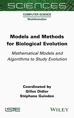 Models and Methods for Biological Evolution: Mathematical Models and Algorithms to Study Evolution book