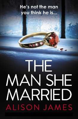 The Man She Married: A gripping psychological thriller with a heart-pounding twist book