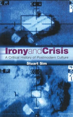 Irony and Crisis by Professor Stuart Sim