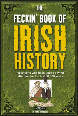 Feckin' Book of Irish History book