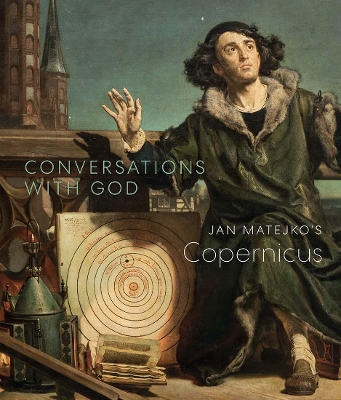 Conversations with God: Jan Matejko's Copernicus book