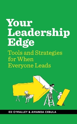 Your Leadership Edge: Strategies and Tools for When Everyone Leads book