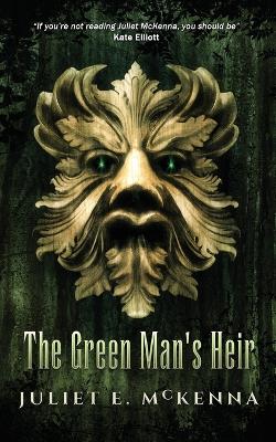 Green Man's Heir by Juliet E McKenna